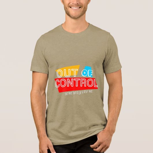 Out of Control – Bold Typography Statement Design Tri-Blend Shirt (Voorkant)