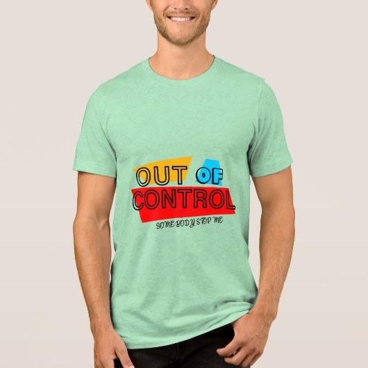Out of Control – Bold Typography Statement Design Tri-Blend Shirt (Voorkant)