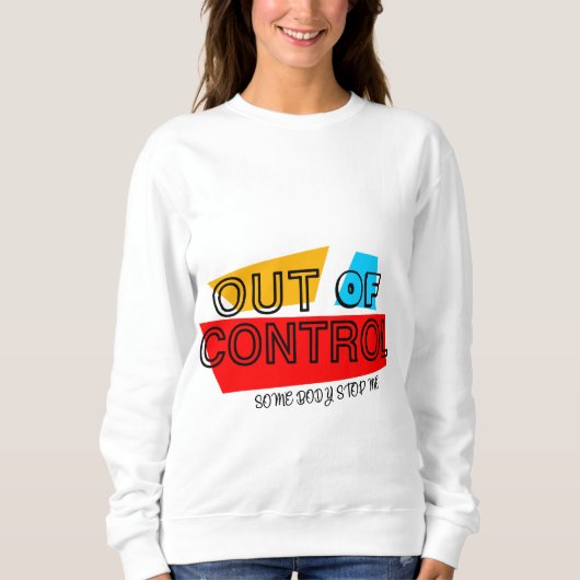 Out of Control – Bold Typography Statement Design Trui (Voorkant)