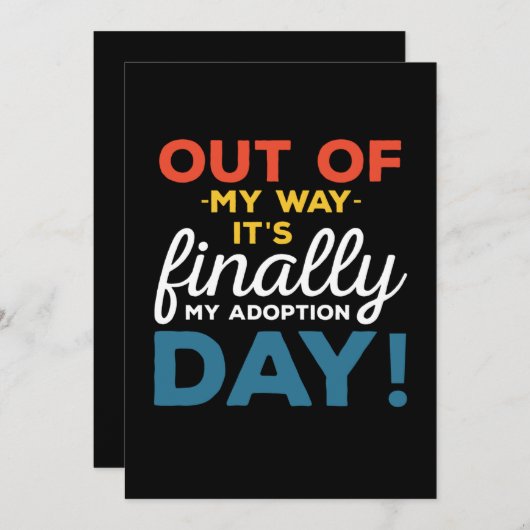 Out of My Way Its Finally My Adoptie Day Kaart (Voorkant / Achterkant)