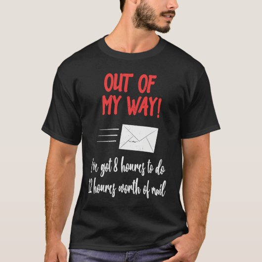Out of My Way Postal Worker Mailmen Delivery Drive T-shirt (Voorkant)