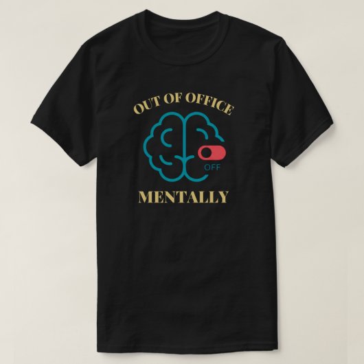 Out of Office Mentally Burnout Awareness T-shirt (Design voorkant)