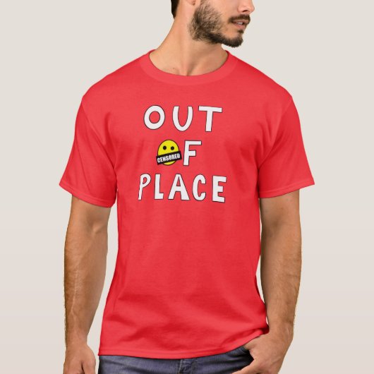 Out of Placer T-shirt (Voorkant)