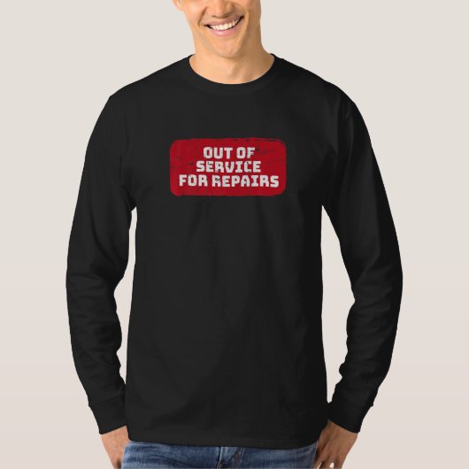 Out Of Service For Repairs Knee Hip Replacement T-shirt (Voorkant)