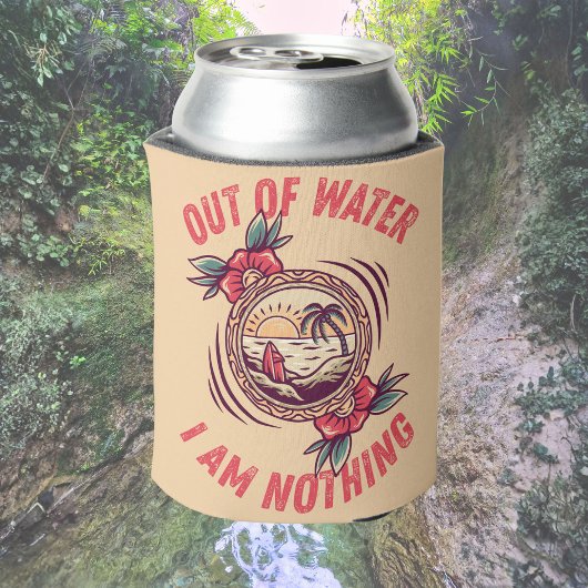 Out of Water I Am Nothing Surfing | Ocean Lovers  Blikjeskoeler