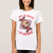 Out of Water I Am Nothing Surfing | Ocean Lovers  T-shirt (Voorkant)