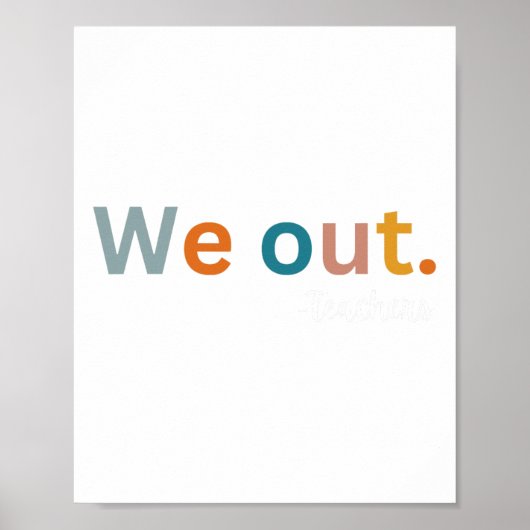 Out Teacher Happy Last Day Of School Vrouwen Manne Poster (Voorkant)