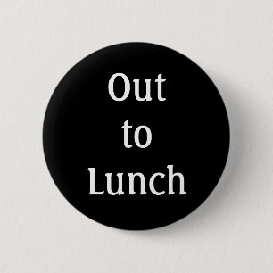 "Out to Lunch"-pop Ronde Button 5,7 Cm