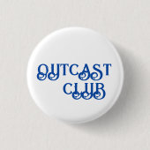 "OUTCAST CLUB" BUTTON - KLEIN EN SMAAKVOL (Voorkant)
