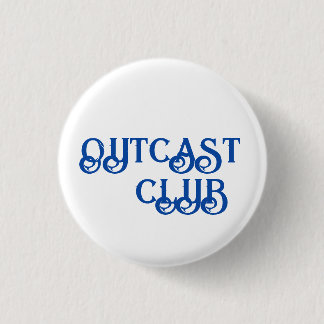 "OUTCAST CLUB" BUTTON - KLEIN EN SMAAKVOL