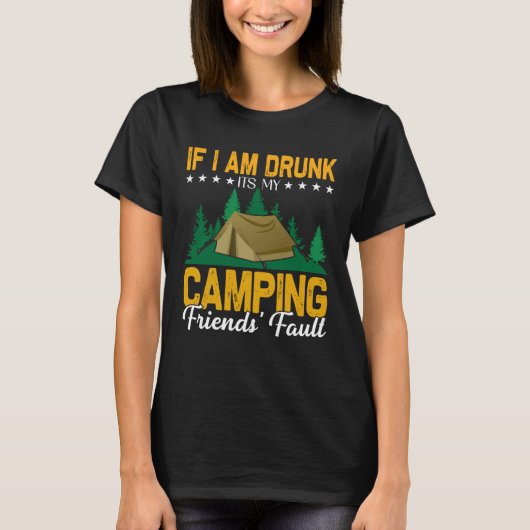 outddor camping with friends and drinking in the n t-shirt (Voorkant)