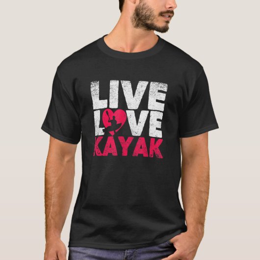 Outdoor Funny Kayaking Boating Canoe Kayaker Live T-shirt (Voorkant)