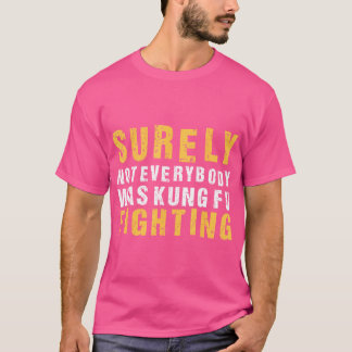 outfit zeker niet iedereen was kung fu fi t-shirt