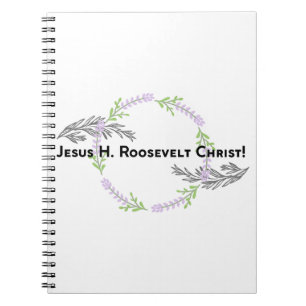 Outlander Claire JESUS H. ROOSEVELT CHRIST Funny Notitieboek