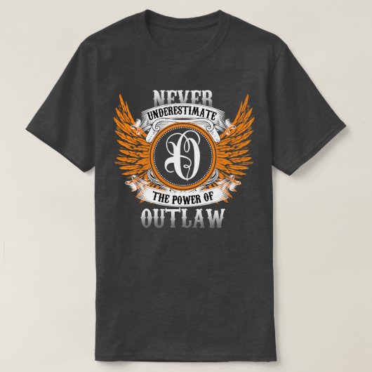 Outlaw naam Shirt onderschat nooit de kracht van (Design voorkant)