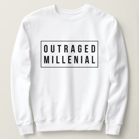 Outraged Millenial Slogan Sweatshirt Jumper (Design voorkant)