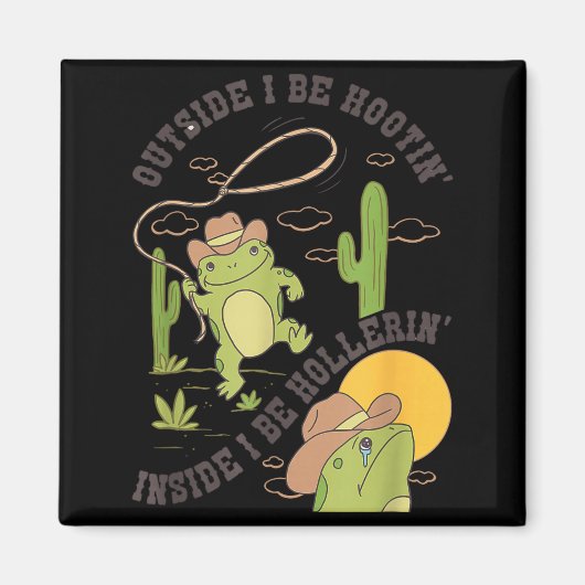 Outside I Be Hootin Inside I Be Hollerin Funny Cac Magneet (Voorkant)