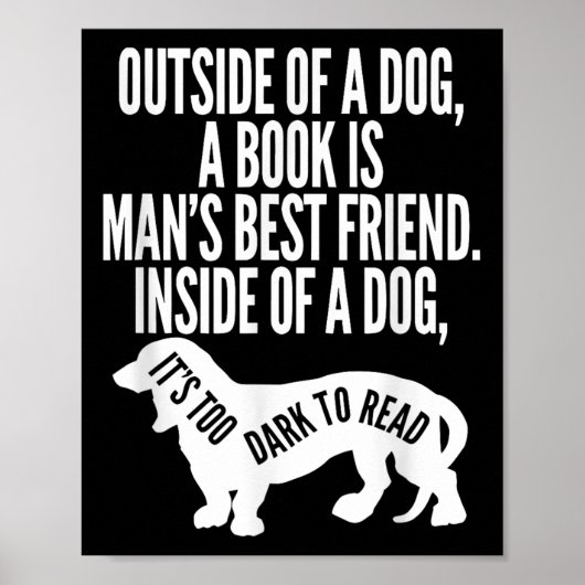 Outside Of A Dog A Book Is Man's Friend Apparel  Poster (Voorkant)