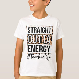 Outta Energy Teacher Life Laatste dag van het scho T-shirt