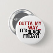 outta mijn manier zwarte vrijdag ronde button 5,7 cm (Voorkant /achterkant)
