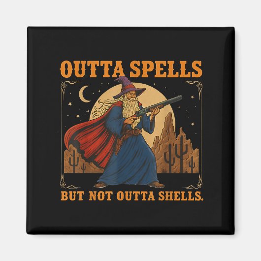 Outta Spells But Not Outta Shells Wizard Fantasy M Magneet (Voorkant)