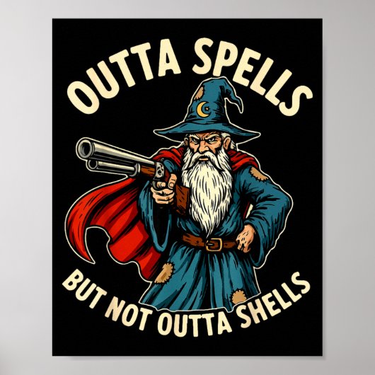 Outta Spells But Not Outta Shells Wizard Fantasy M Poster (Voorkant)