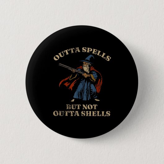 Outta Spells But Not Outta Shells Wizard Fantasy M Ronde Button 5,7 Cm (Voorkant)