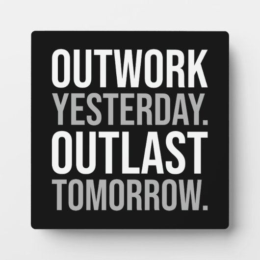 Outwork gisteren, outlast morgen - Motivatie Fotoplaat (Voorkant)