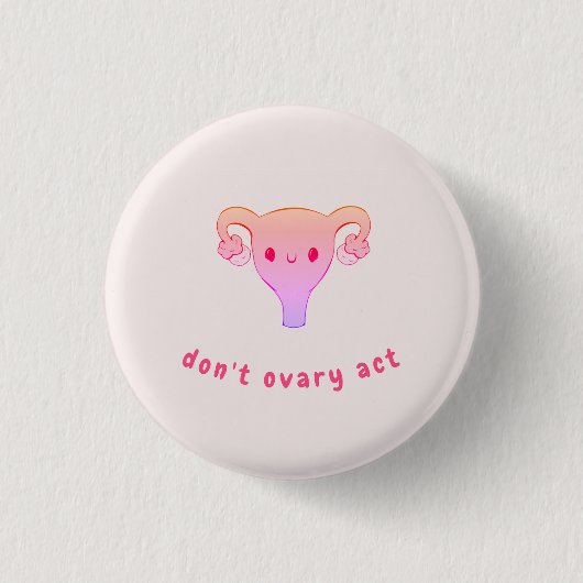Ovarium Act Pun Badge niet Ronde Button 3,2 Cm (Voorkant)