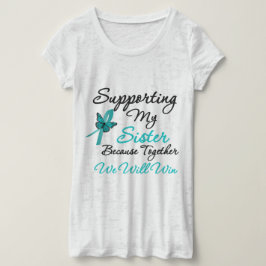Ovariumkanker ondersteuning voor mijn zuster t-shirt