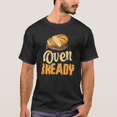 Oven Bready pun voor een zuurdeeg bakker T-shirt (Voorkant)