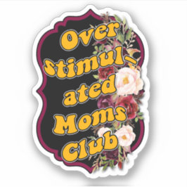Over de gestimuleerde mam's aangepaste vinylSticke Sticker