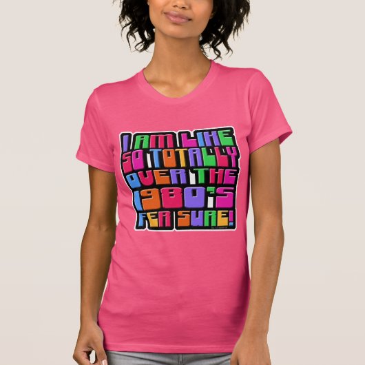 Over de jaren '80 is er een grappige retorslogan t-shirt (Voorkant)