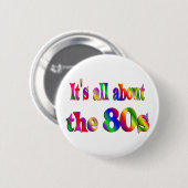 Over de jaren 80 ronde button 5,7 cm (Voorkant /achterkant)