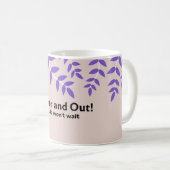 Over en uit: Bold Life Quote Koffiemok (Voorkant rechts)