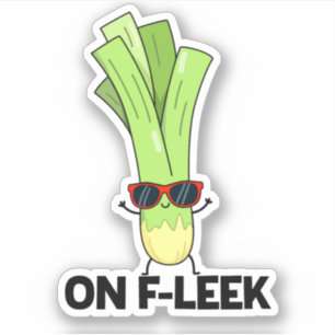 Over Fleek Funny Veggie Leek Pun Sticker