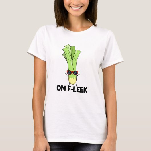 Over Fleek Funny Veggie Leek Pun T-shirt (Voorkant)