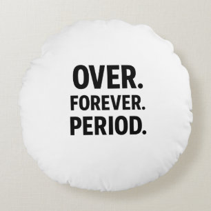 Over Forever Period Empowerment Kussen