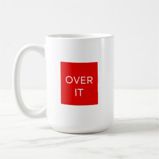 "OVER IT" Statement Grafisch T-shirtontwerp Koffiemok