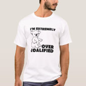 Over Koalafied Funny Tshirt (Voorkant)
