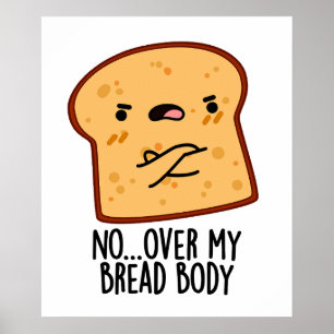 Over Mijn Brood Lichaam Grappig Eten Grappenmakeri Poster