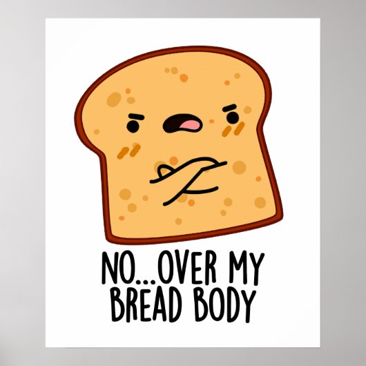 Over Mijn Brood Lichaam Grappig Eten Grappenmakeri Poster (Voorkant)