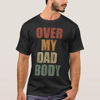 Over Mijn Dad Lichaam Beschermende Vader Grappige  T-shirt