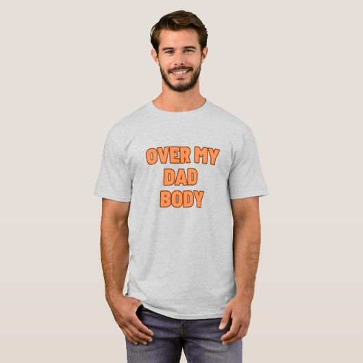 OVER MY DAD BODY T-SHIRT (Voorkant volledig)