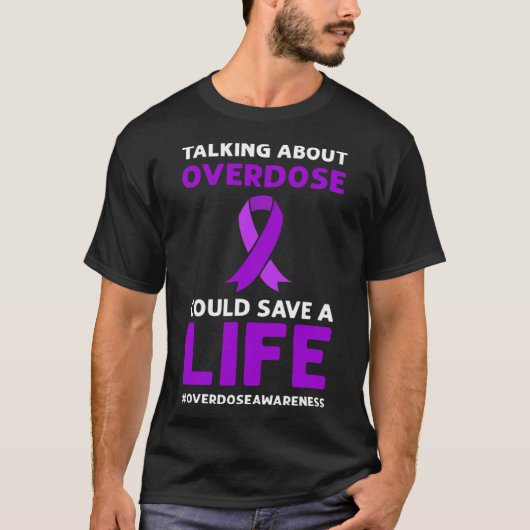 Over overdosering kan een leven redden. Bewustzijn T-shirt (Voorkant)