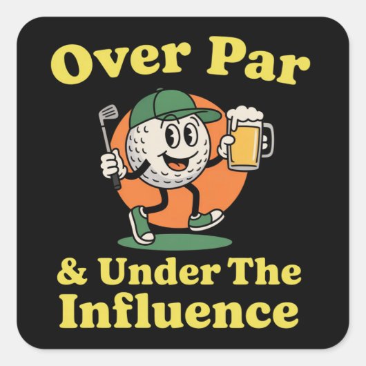 Over Par en Onder Invloed Golf Drinken  Vierkante Sticker (Voorkant)