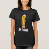 Over Point Funny Pencil Pun Dark BG T-shirt (Voorkant)