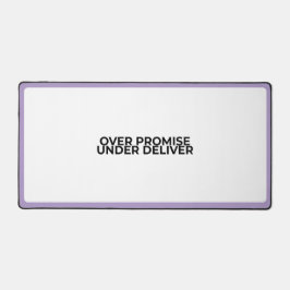 Over Promise Under Deliver Large Typographic  Bureaumat