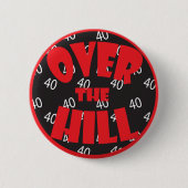 Over the Hill "40" Button - 40e verjaardag (Voorkant)