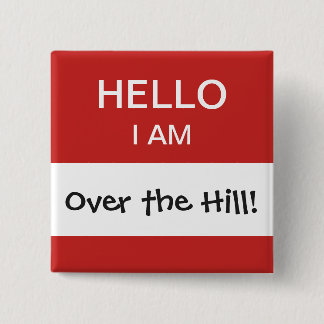 Over the Hill 40th Birthday Name Tag Vierkante Button 5,1 Cm